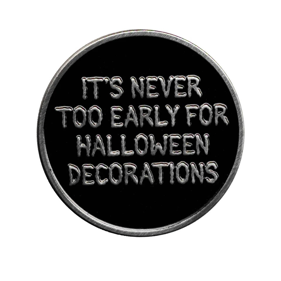 It&#39;s Never Too Early For Halloween Enamel Pin-Pins-Scarlett Dawn